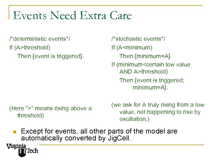 Events Need Extra Care /*deterministic events*/ If (A>threshold) Then {event is triggered}. (Here “>”