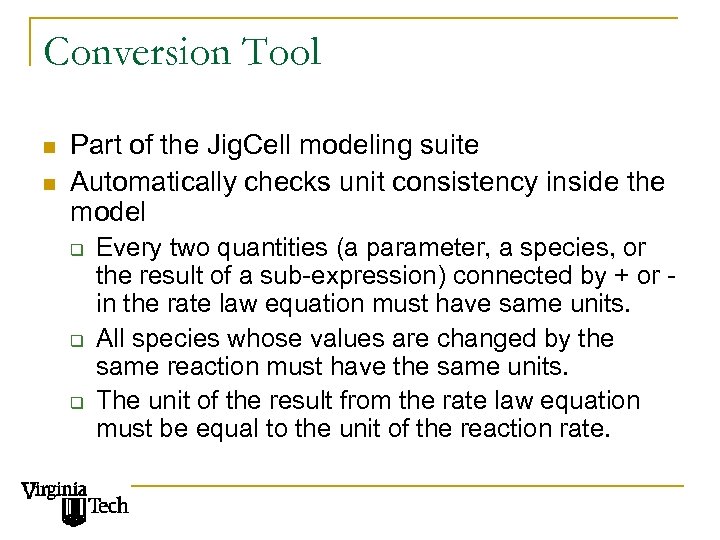 Conversion Tool n n Part of the Jig. Cell modeling suite Automatically checks unit