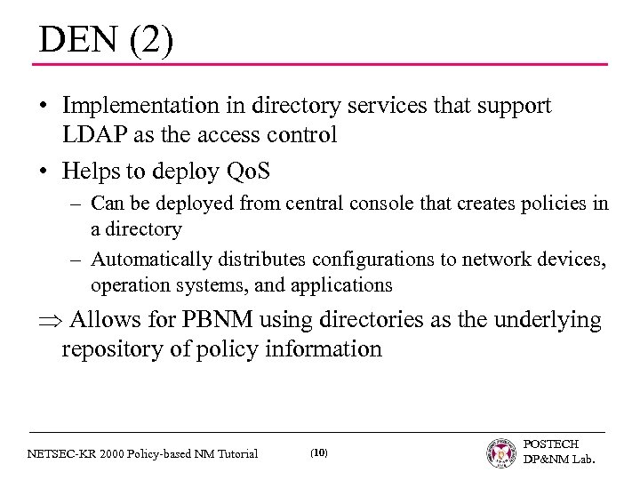 DEN (2) • Implementation in directory services that support LDAP as the access control