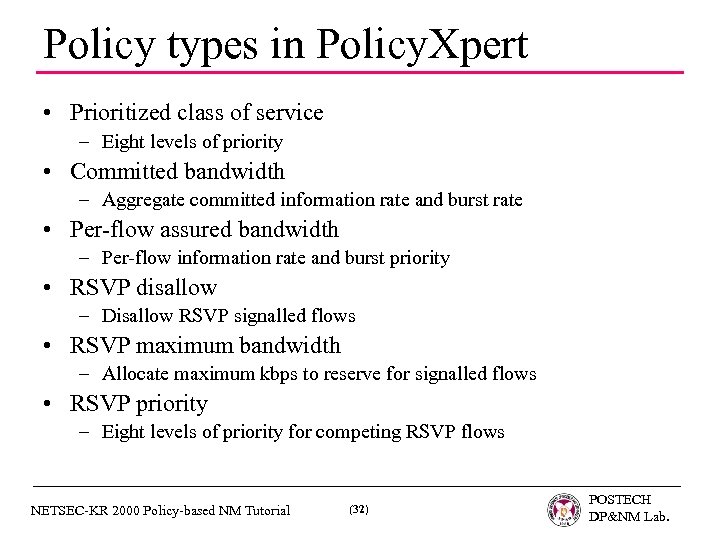 Policy types in Policy. Xpert • Prioritized class of service – Eight levels of