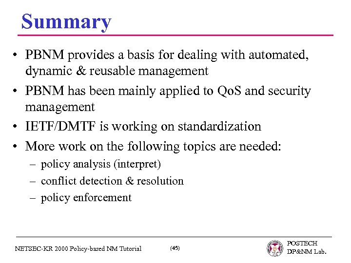 Summary • PBNM provides a basis for dealing with automated, dynamic & reusable management