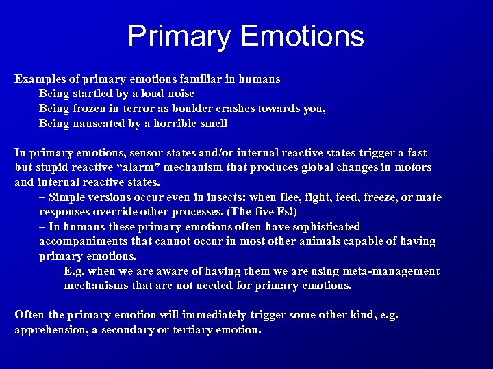 Primary Emotions Examples of primary emotions familiar in humans Being startled by a loud