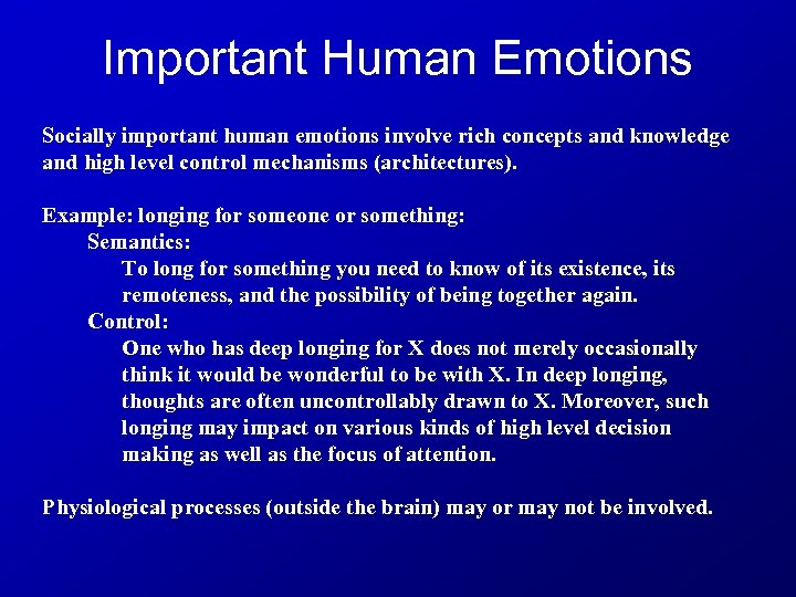 Important Human Emotions Socially important human emotions involve rich concepts and knowledge and high