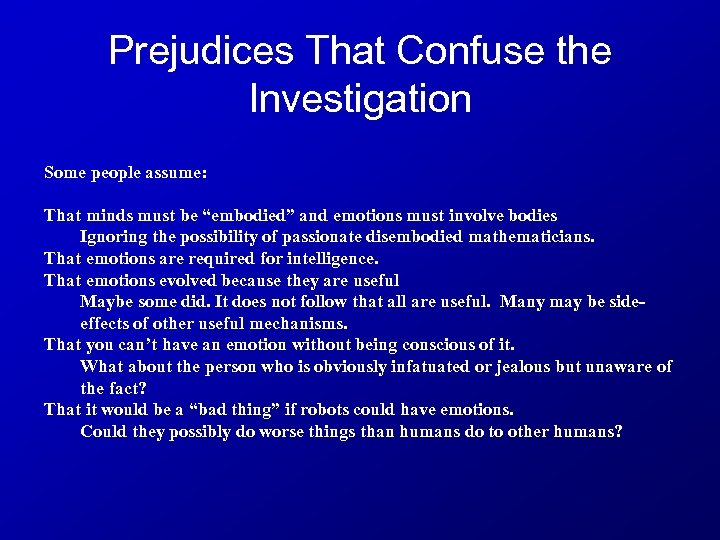 Prejudices That Confuse the Investigation Some people assume: That minds must be “embodied” and