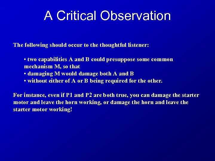 A Critical Observation The following should occur to the thoughtful listener: • two capabilities