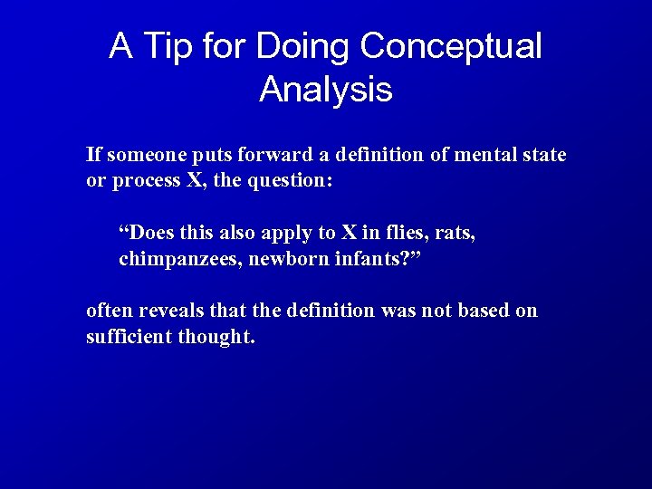 A Tip for Doing Conceptual Analysis If someone puts forward a definition of mental