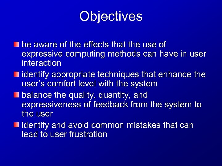 Objectives be aware of the effects that the use of expressive computing methods can