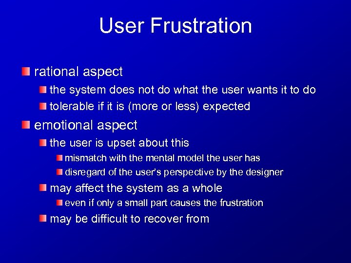 User Frustrational aspect the system does not do what the user wants it to