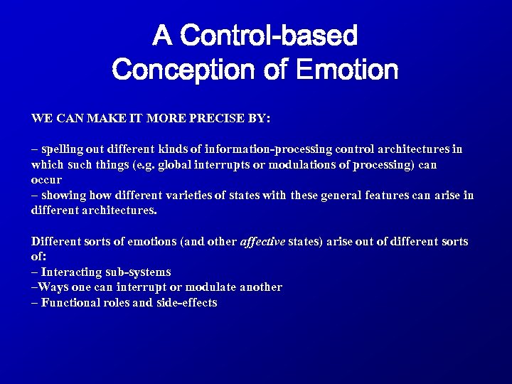 A Control-based Conception of Emotion WE CAN MAKE IT MORE PRECISE BY: – spelling