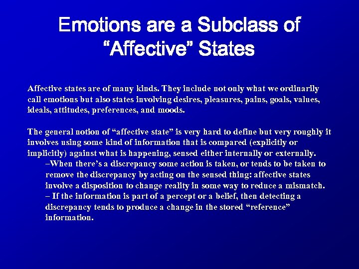 Emotions are a Subclass of “Affective” States Affective states are of many kinds. They