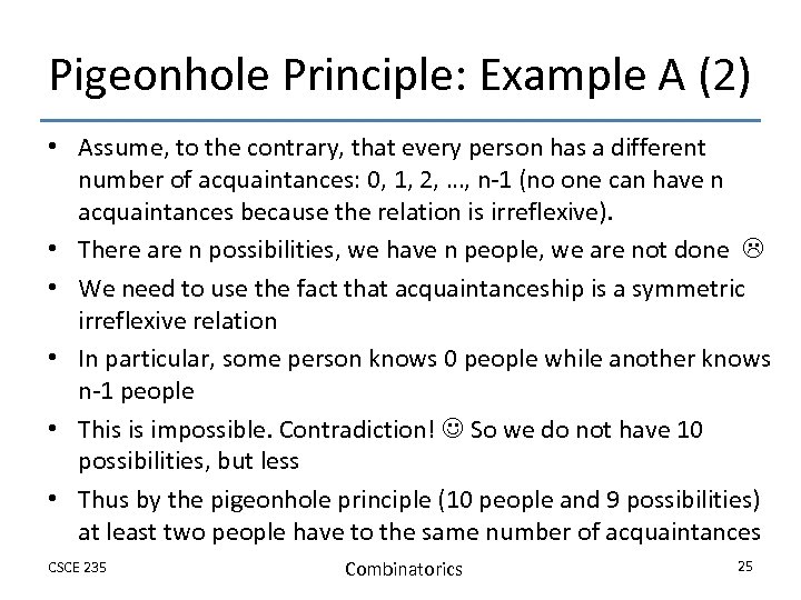 Pigeonhole Principle: Example A (2) • Assume, to the contrary, that every person has