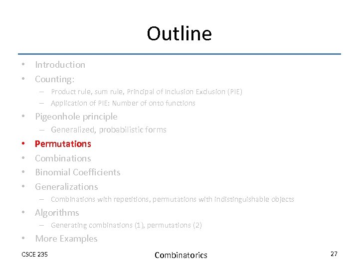 Outline • Introduction • Counting: – Product rule, sum rule, Principal of Inclusion Exclusion