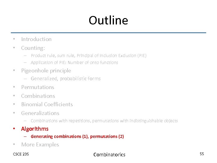 Outline • Introduction • Counting: – Product rule, sum rule, Principal of Inclusion Exclusion