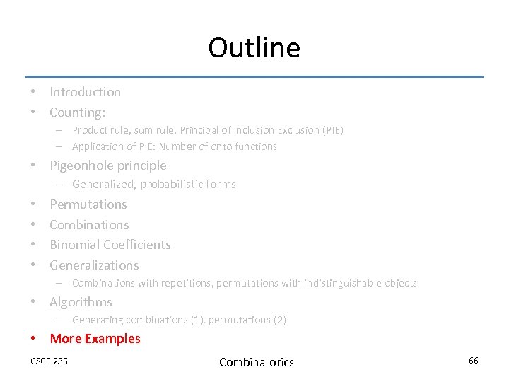 Outline • Introduction • Counting: – Product rule, sum rule, Principal of Inclusion Exclusion