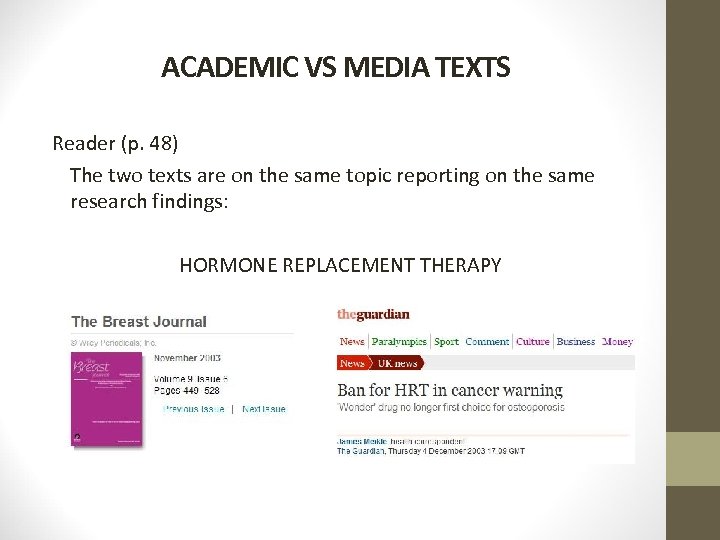 ACADEMIC VS MEDIA TEXTS Reader (p. 48) The two texts are on the same