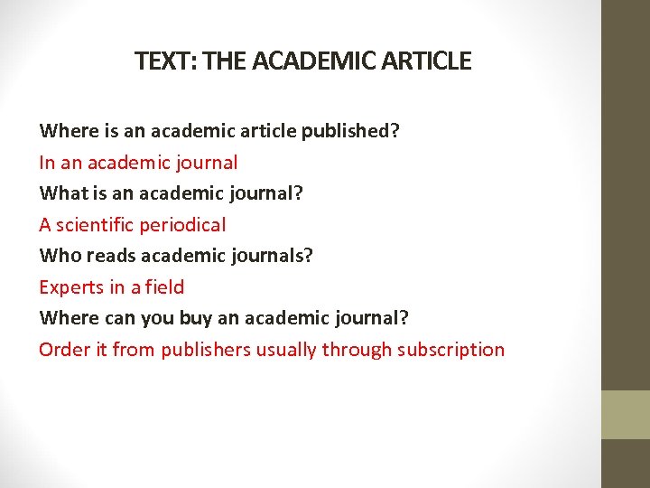 TEXT: THE ACADEMIC ARTICLE Where is an academic article published? In an academic journal