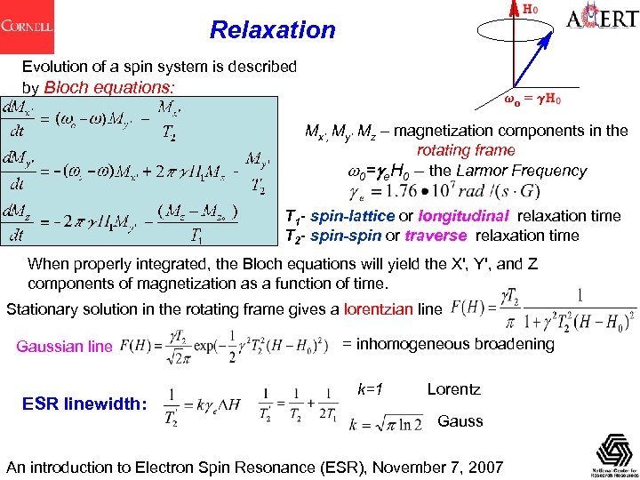 Relaxation Evolution of a spin system is described by Bloch equations: Mx’, My’ Mz