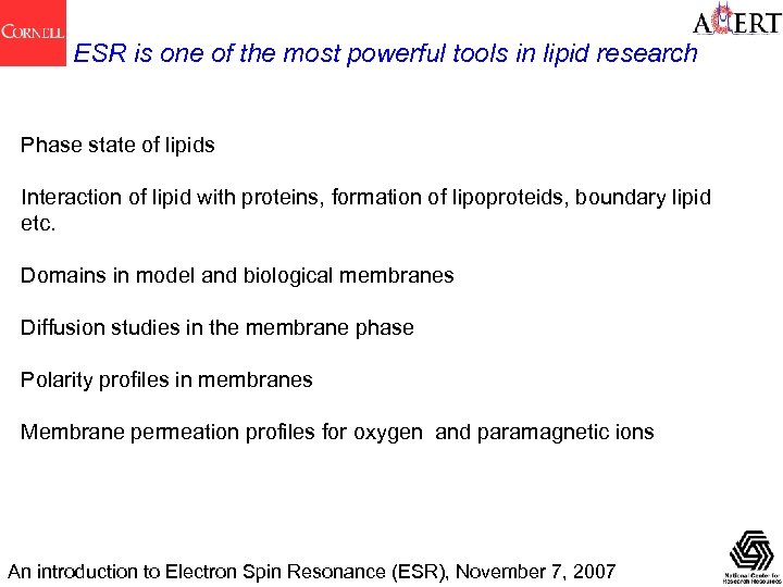 ESR is one of the most powerful tools in lipid research Phase state of