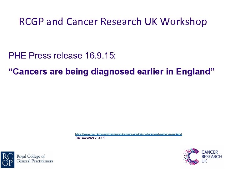 RCGP and Cancer Research UK Workshop PHE Press release 16. 9. 15: “Cancers are