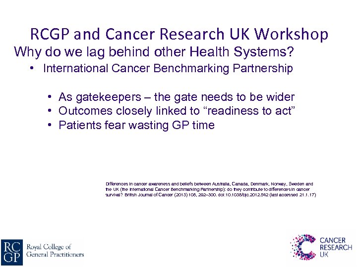 RCGP and Cancer Research UK Workshop Why do we lag behind other Health Systems?