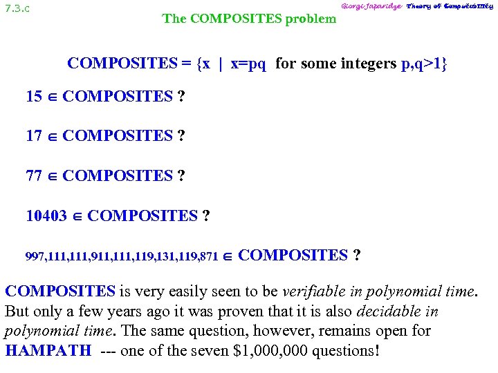 7. 3. c Giorgi Japaridze Theory of Computability The COMPOSITES problem COMPOSITES = {x