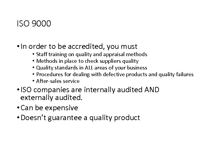 ISO 9000 • In order to be accredited, you must • • • Staff