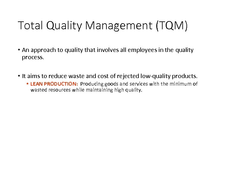 Total Quality Management (TQM) • An approach to quality that involves all employees in
