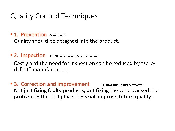 Quality Control Techniques • 1. Prevention Most effective Quality should be designed into the