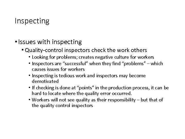 Inspecting • Issues with inspecting • Quality-control inspectors check the work others • Looking
