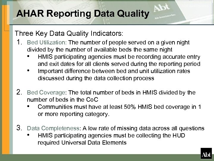 AHAR Reporting Data Quality Three Key Data Quality Indicators: 1. Bed Utilization: The number
