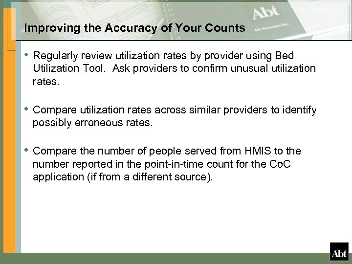 Improving the Accuracy of Your Counts • Regularly review utilization rates by provider using