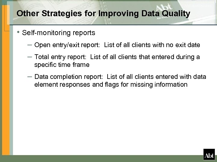 Other Strategies for Improving Data Quality • Self-monitoring reports – Open entry/exit report: List