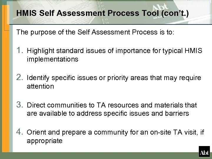HMIS Self Assessment Process Tool (con’t. ) The purpose of the Self Assessment Process