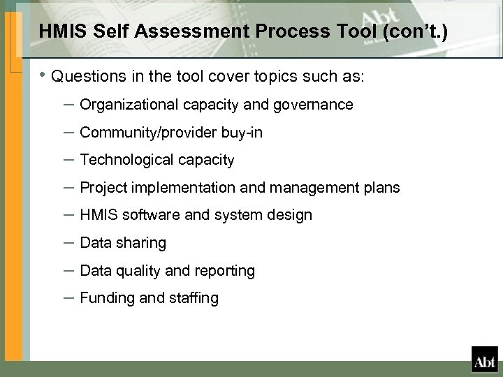 HMIS Self Assessment Process Tool (con’t. ) • Questions in the tool cover topics