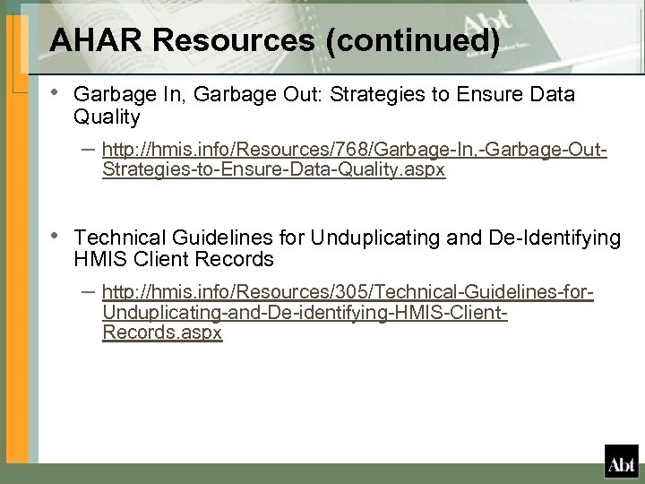 AHAR Resources (continued) • Garbage In, Garbage Out: Strategies to Ensure Data Quality –