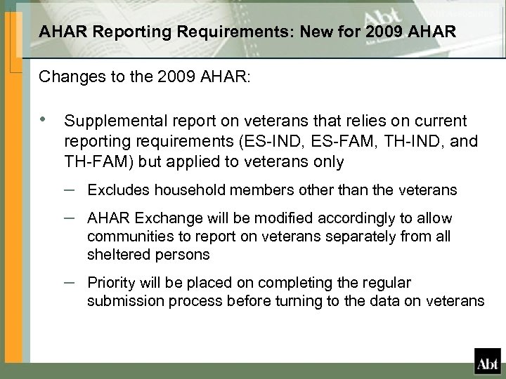 AHAR Reporting Requirements: New for 2009 AHAR Changes to the 2009 AHAR: • Supplemental