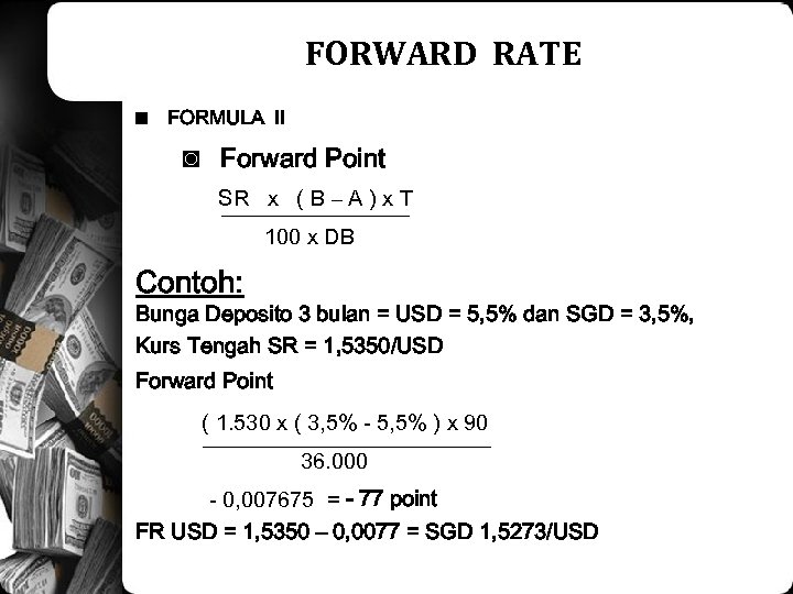 FORWARD RATE ◙ FORMULA II ◙ Forward Point SR x ( B – A