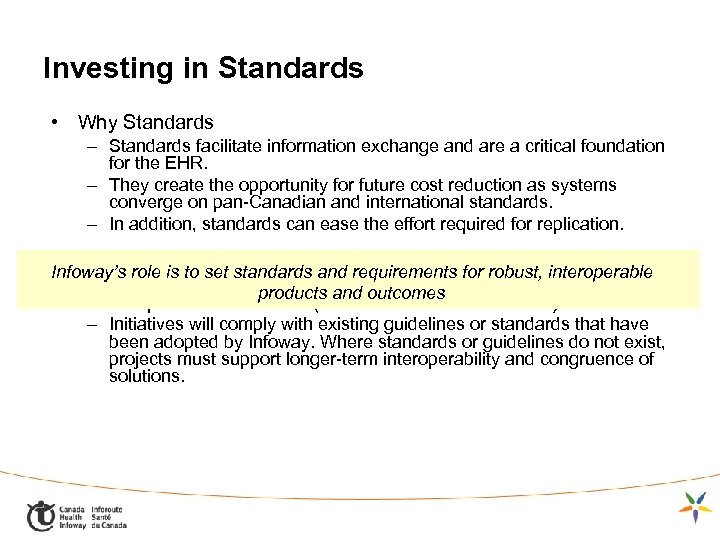 Investing in Standards • Why Standards – Standards facilitate information exchange and are a