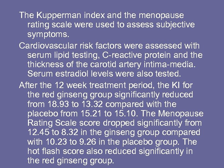 The Kupperman index and the menopause rating scale were used to assess subjective symptoms.