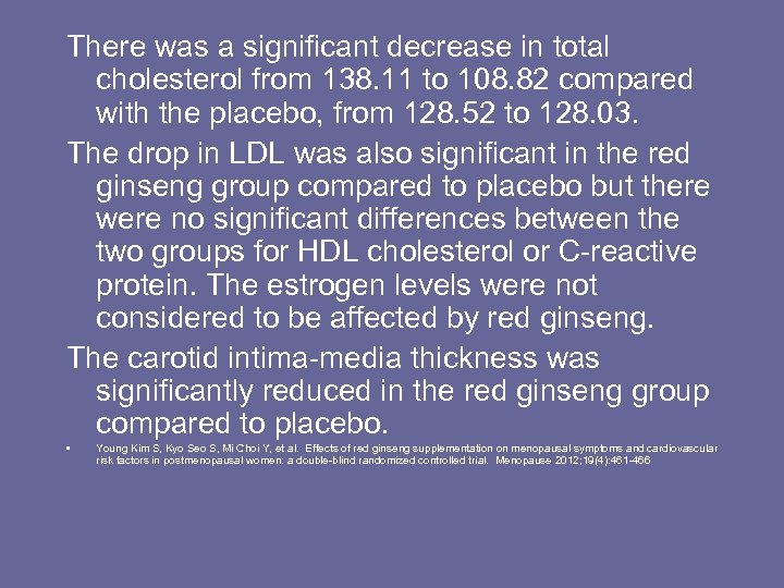 There was a significant decrease in total cholesterol from 138. 11 to 108. 82
