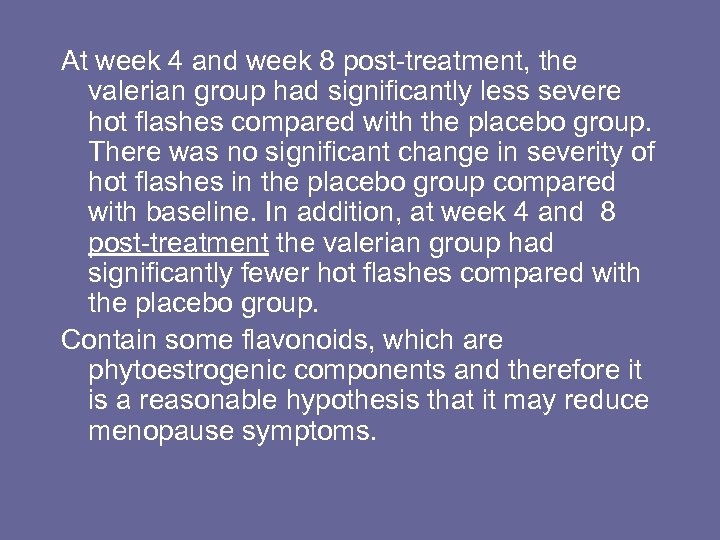 At week 4 and week 8 post-treatment, the valerian group had significantly less severe