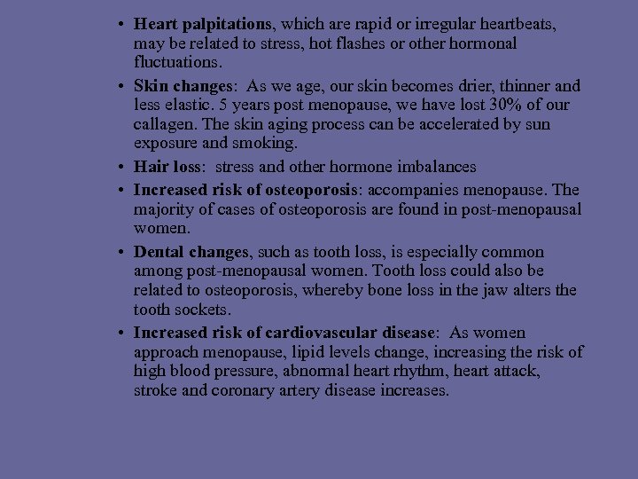  • Heart palpitations, which are rapid or irregular heartbeats, may be related to