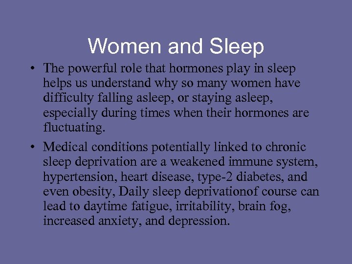 Women and Sleep • The powerful role that hormones play in sleep helps us