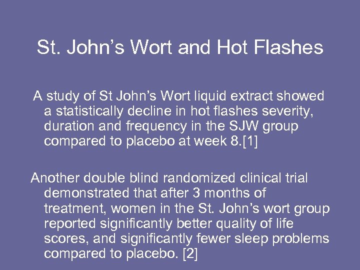 St. John’s Wort and Hot Flashes A study of St John’s Wort liquid extract