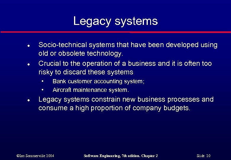 Legacy systems l l Socio-technical systems that have been developed using old or obsolete