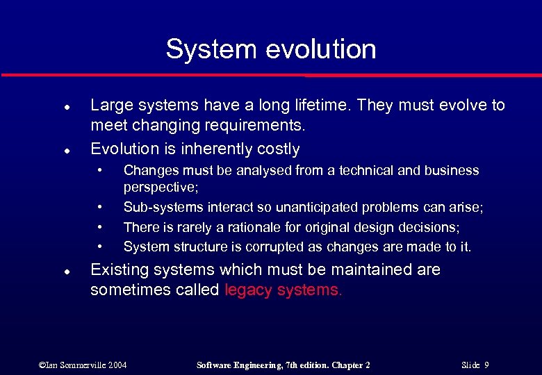 System evolution l l Large systems have a long lifetime. They must evolve to