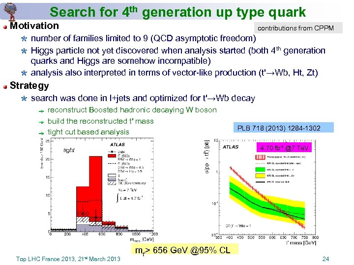 Search for 4 th generation up type quark Motivation contributions from CPPM number of