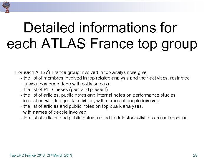 Detailed informations for each ATLAS France top group For each ATLAS France group involved