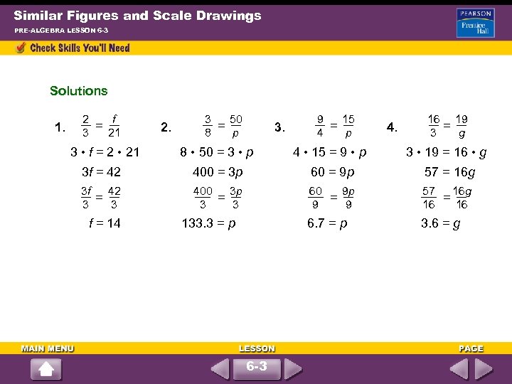 Similar Figures and Scale Drawings PRE-ALGEBRA LESSON 6 -3 Solutions 1. 2 f =