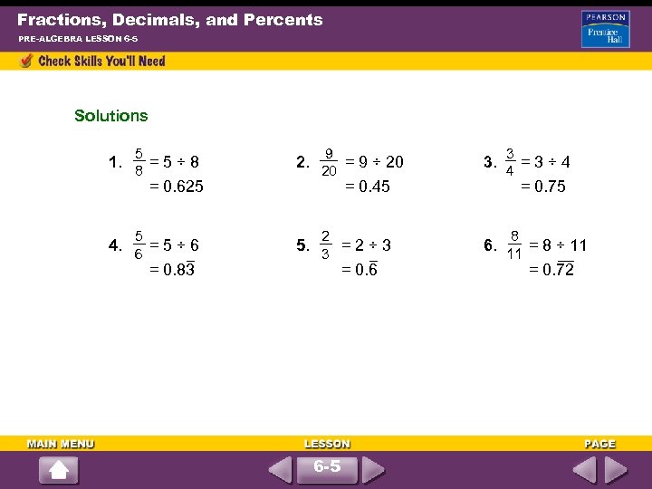 Fractions, Decimals, and Percents PRE-ALGEBRA LESSON 6 -5 Solutions 5 8 9 20 1.